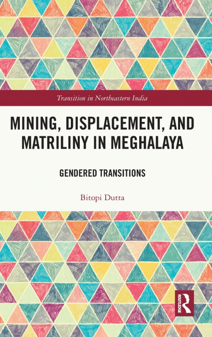 Mining, Displacement, and Matriliny in Meghalaya