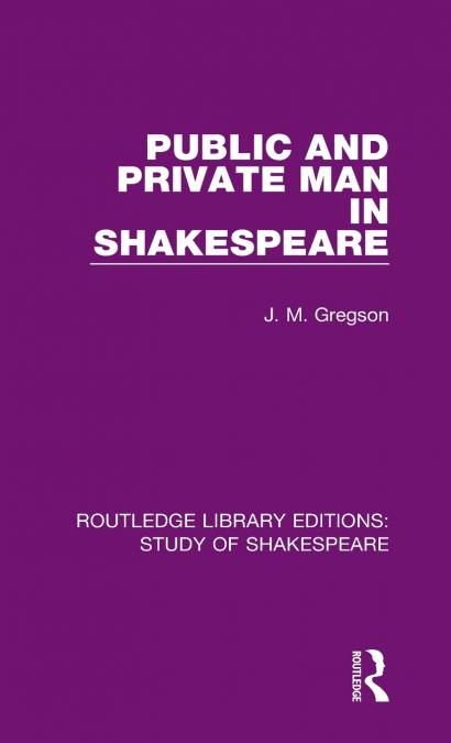 Public and Private Man in Shakespeare