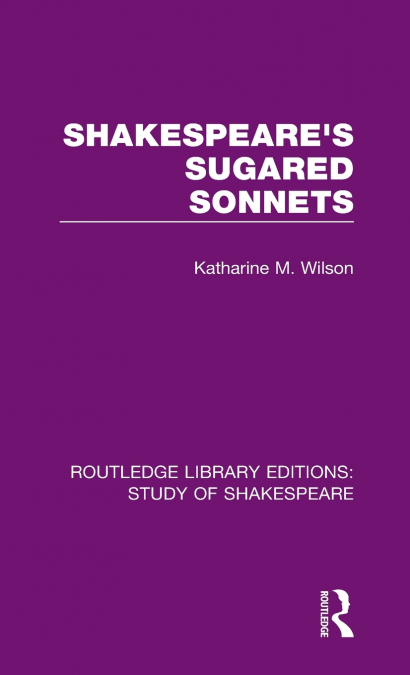 Shakespeare’s Sugared Sonnets