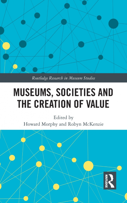 Museums, Societies and the Creation of Value