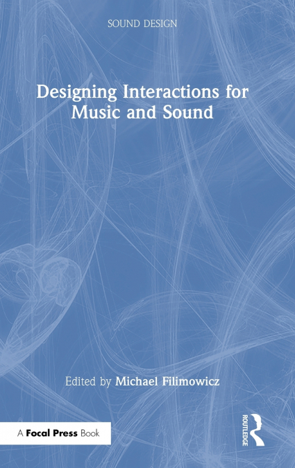 Designing Interactions for Music and Sound