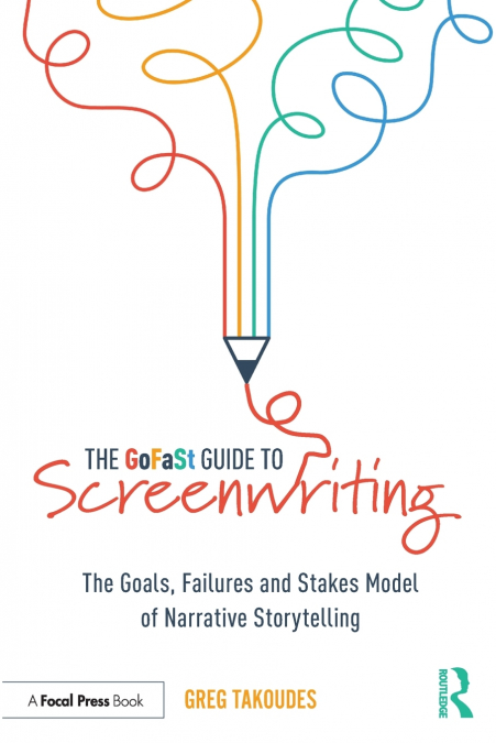 The GoFaSt Guide To Screenwriting