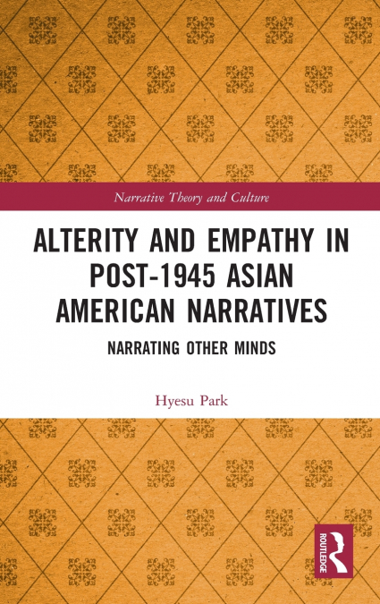Alterity and Empathy in Post-1945 Asian American Narratives