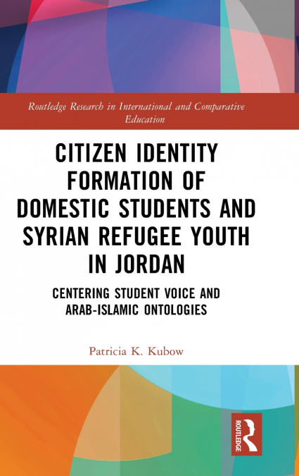 Citizen Identity Formation of Domestic Students and Syrian Refugee Youth in Jordan