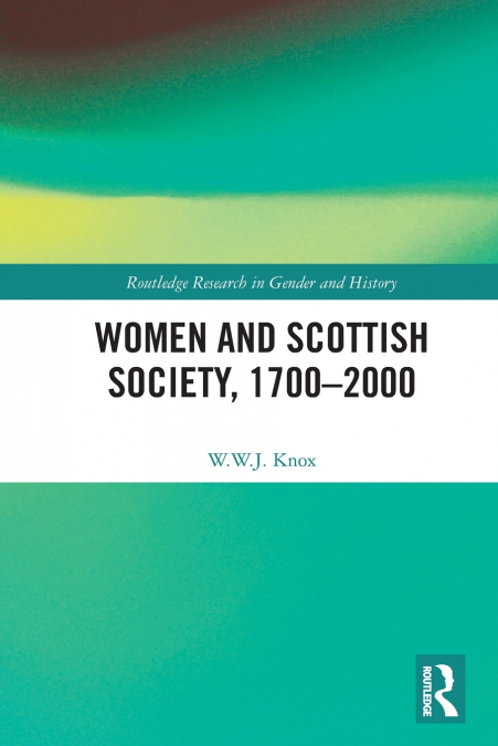 Women and Scottish Society, 1700-2000