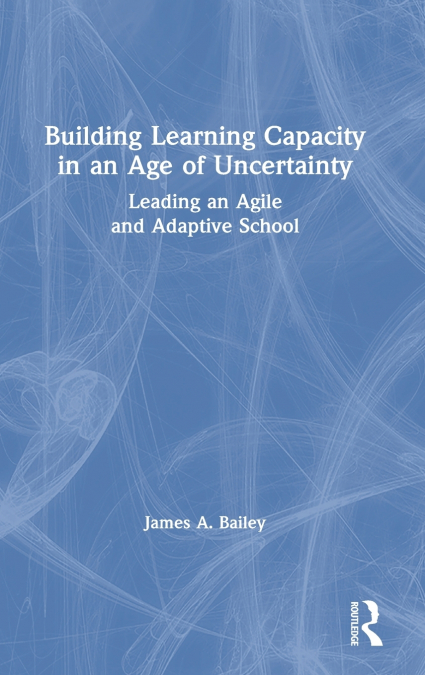 Building Learning Capacity in an Age of Uncertainty