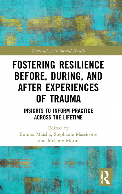 Fostering Resilience Before, During, and After Experiences of Trauma