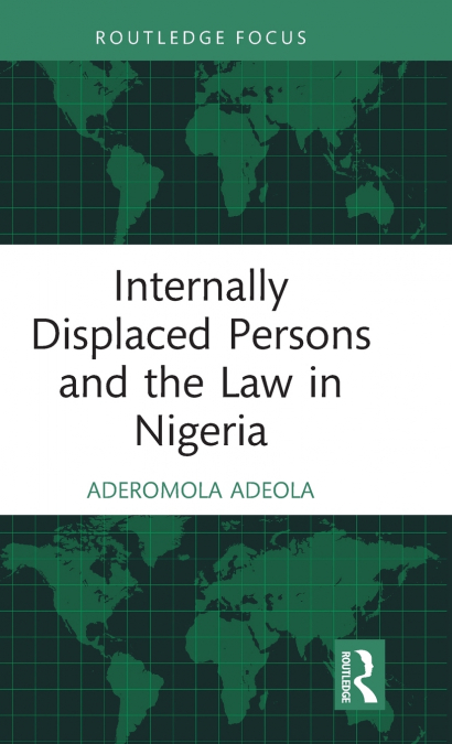 Internally Displaced Persons and the Law in Nigeria