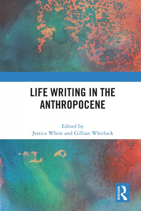 Life Writing in the Anthropocene