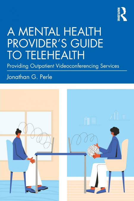 A Mental Health Provider’s Guide to Telehealth