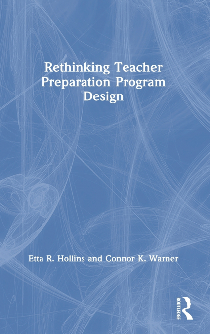 Rethinking Teacher Preparation Program Design