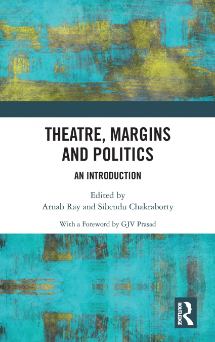 Theatre, Margins and Politics