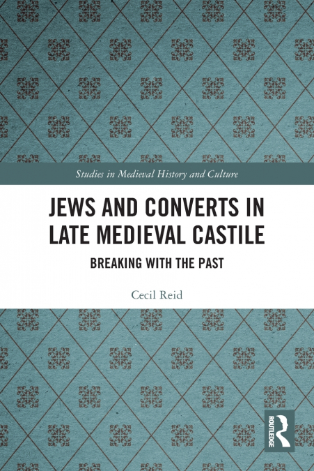 Jews and Converts in Late Medieval Castile