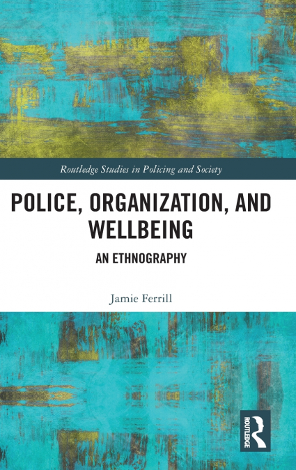Police, Organization, and Wellbeing