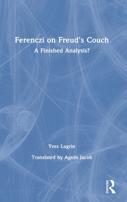 Ferenczi on Freud’s Couch