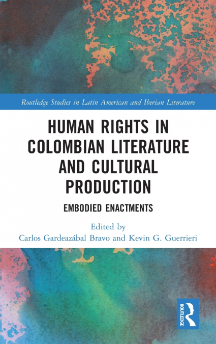 Human Rights in Colombian Literature and Cultural Production