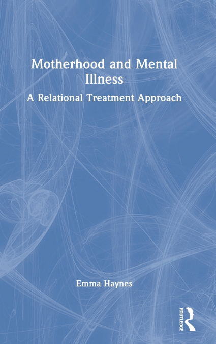 Motherhood and Mental Illness