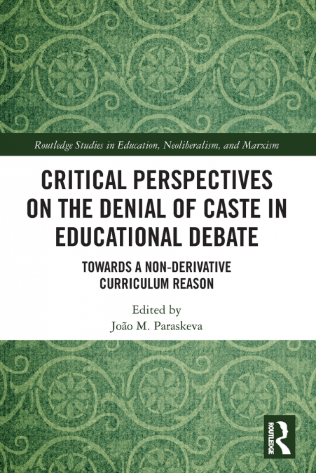 Critical Perspectives on the Denial of Caste in Educational Debate