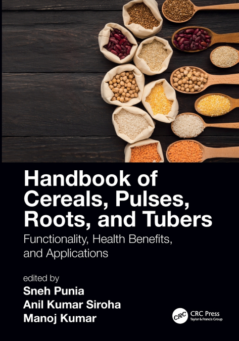 Handbook of Cereals, Pulses, Roots, and Tubers