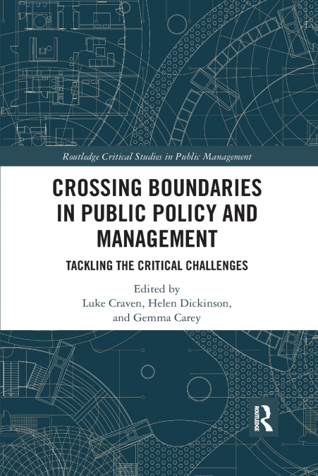 Crossing Boundaries in Public Policy and Management