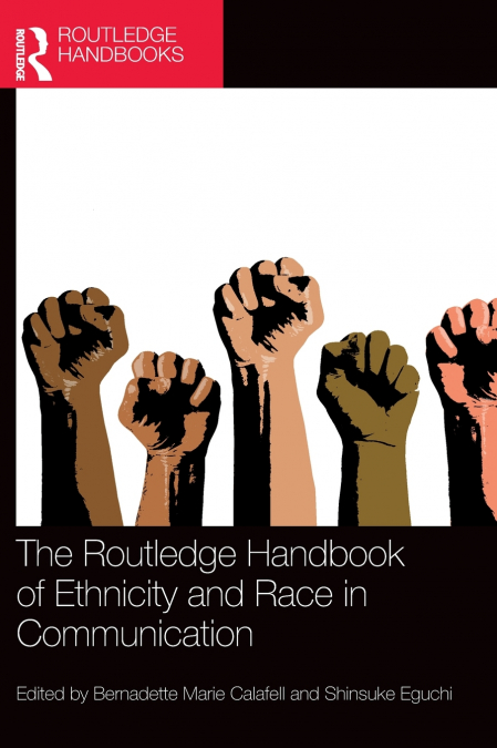 The Routledge Handbook of Ethnicity and Race in Communication