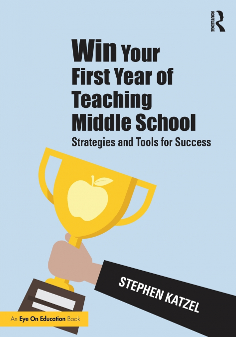 Win Your First Year of Teaching Middle School