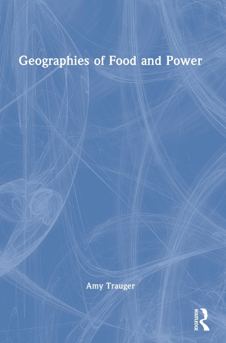 Geographies of Food and Power