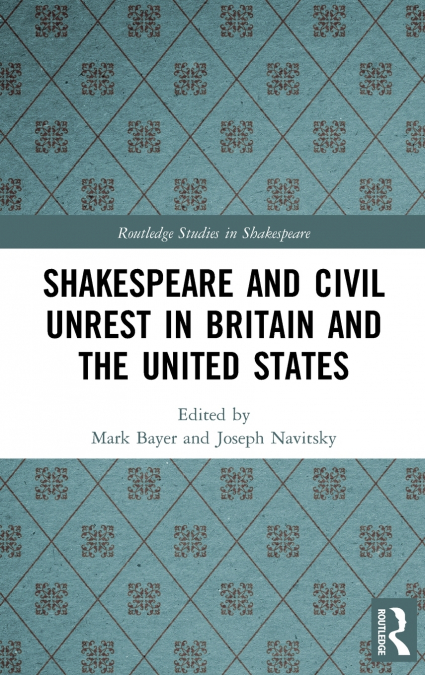 Shakespeare and Civil Unrest in Britain and the United States