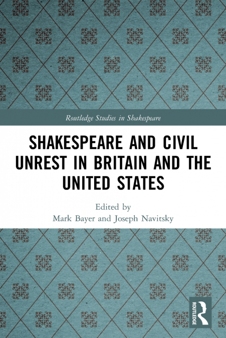 Shakespeare and Civil Unrest in Britain and the United States