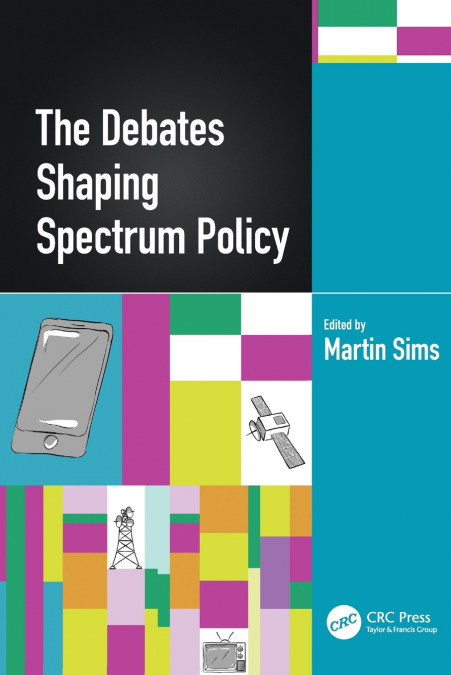 The Debates Shaping Spectrum Policy