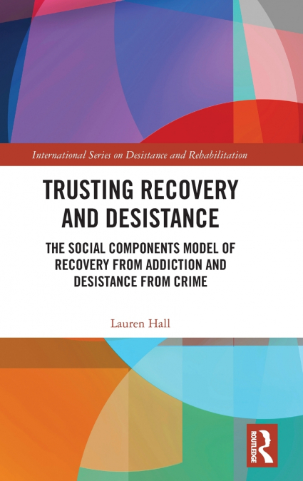 Trusting Recovery and Desistance