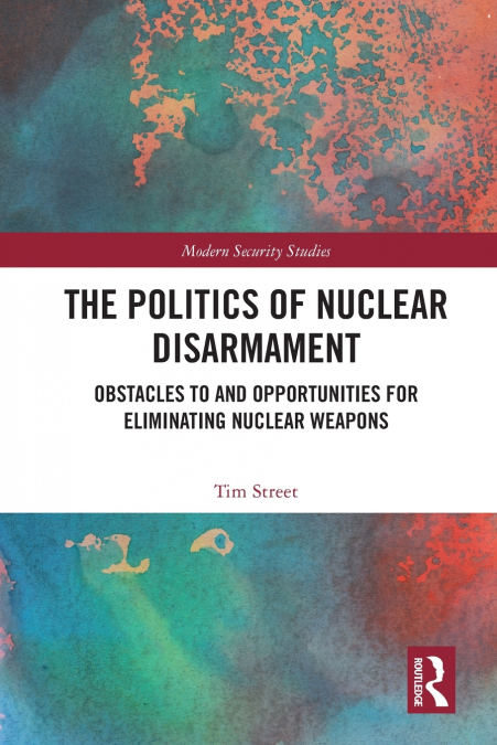 The Politics of Nuclear Disarmament