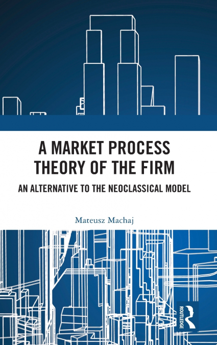 A Market Process Theory of the Firm