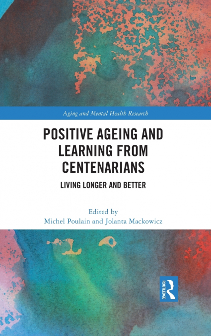 Positive Ageing and Learning from Centenarians