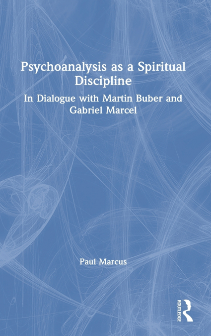 Psychoanalysis as a Spiritual Discipline