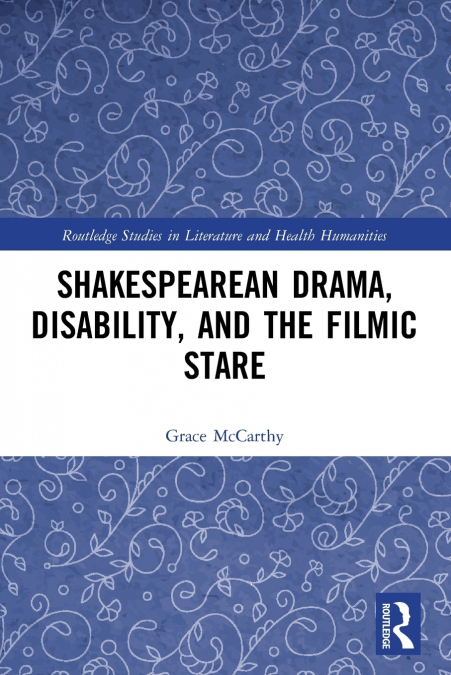 Shakespearean Drama, Disability, and the Filmic Stare