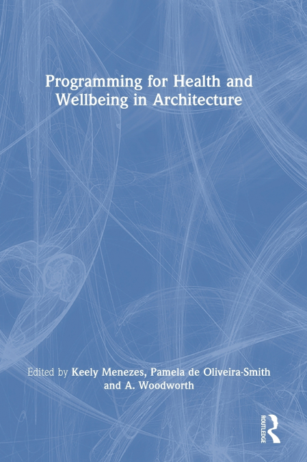 Programming for Health and Wellbeing in Architecture