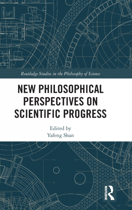 New Philosophical Perspectives on Scientific Progress