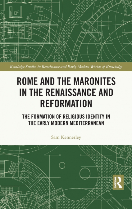Rome and the Maronites in the Renaissance and Reformation
