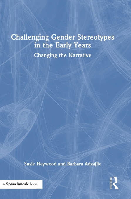 Challenging Gender Stereotypes in the Early Years