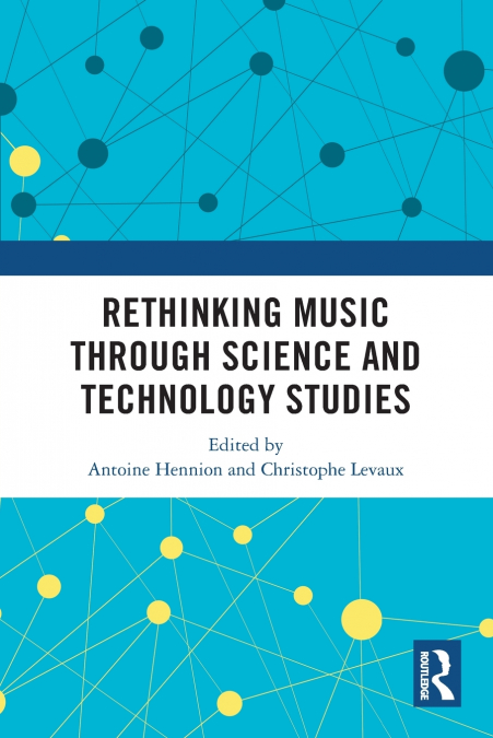 Rethinking Music through Science and Technology Studies