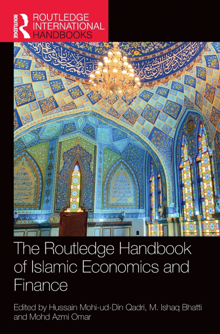 The Routledge Handbook of Islamic Economics and Finance