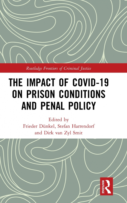 The Impact of Covid-19 on Prison Conditions and Penal Policy