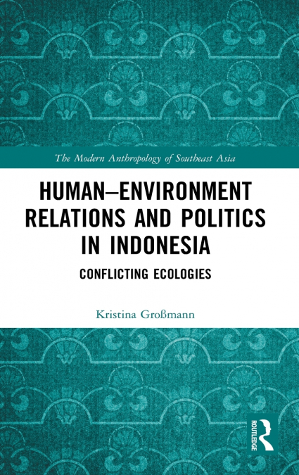 Human-Environment Relations and Politics in Indonesia