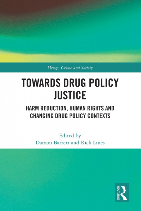 Towards Drug Policy Justice