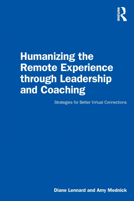 Humanizing the Remote Experience through Leadership and Coaching
