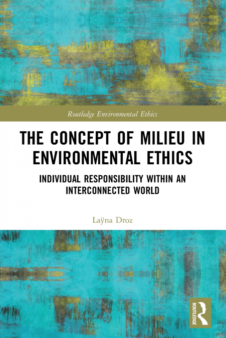 The Concept of Milieu in Environmental Ethics