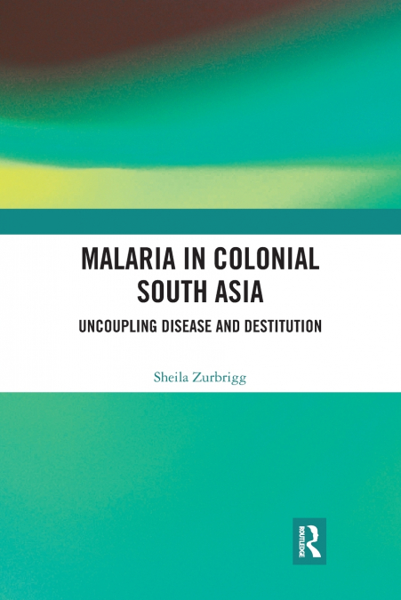Malaria in Colonial South Asia