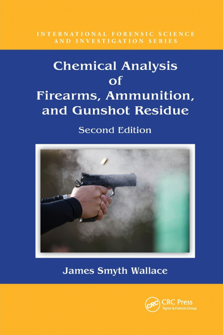 Chemical Analysis of Firearms, Ammunition, and Gunshot Residue