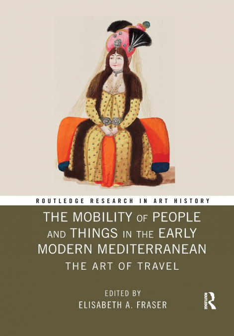 The Mobility of People and Things in the Early Modern Mediterranean